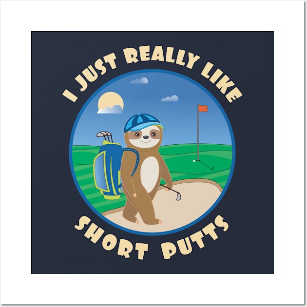 I just really like short putts cute baby sloth golf Wall Art by M Humor